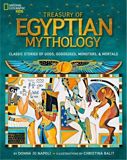Treasury of Egyptian Mythology, Donna Jo Napoli ; National Geographic Kids - Gebonden - 9781426313806
