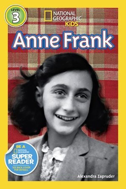 Anne Frank (National Geographic Kids Readers, Level 3), Alexandra Zapruder ; National Geographic Kids - Ebook - 9781426313929