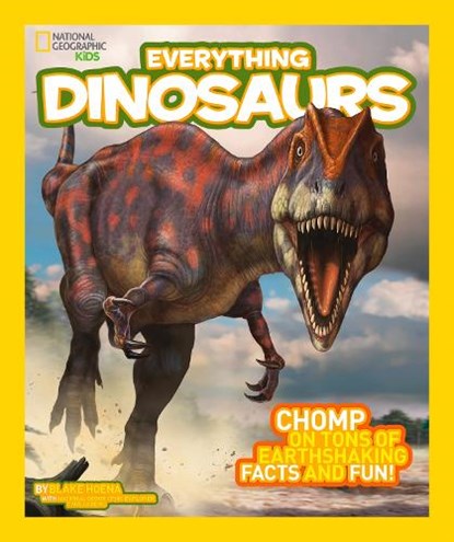 Everything Dinosaurs, Blake Hoena ; National Geographic Kids - Paperback - 9781426314964