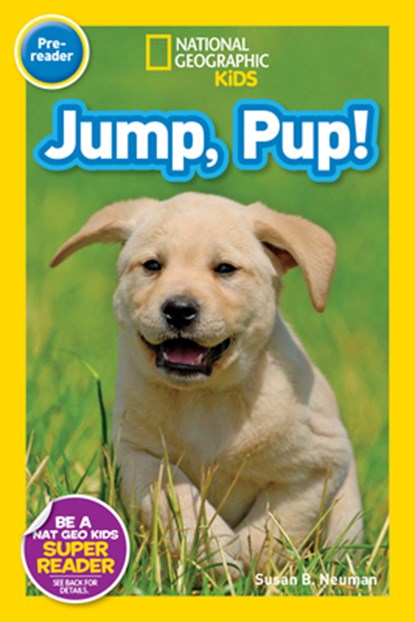 National Geographic Readers: Jump Pup!, Susan B. Neuman - Paperback - 9781426315084