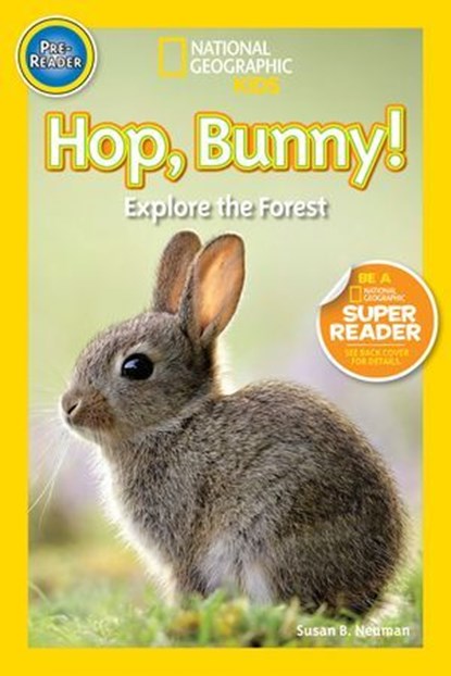 Hop, Bunny! (National Geographic Kids Readers, Pre-Reader), Susan B. Neuman ; National Geographic Kids - Ebook - 9781426317415