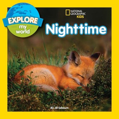 Explore My World Nighttime, Jill Esbaum - Paperback - 9781426320484