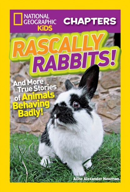 National Geographic Kids Chapters: Rascally Rabbits!, Aline Alexander Newman ; National Geographic Kids - Paperback - 9781426323089