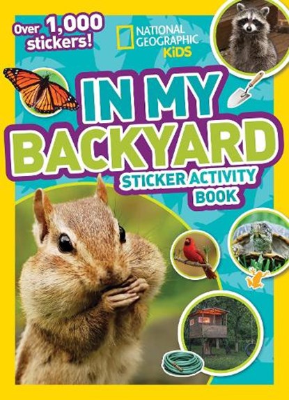 National Geographic Kids In My Backyard Sticker Activity Book, National Geographic Kids - Paperback - 9781426324031