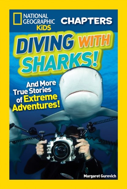 National Geographic Kids Chapters: Diving With Sharks!, Margaret Gurevich ; National Geographic Kids - Paperback - 9781426324611