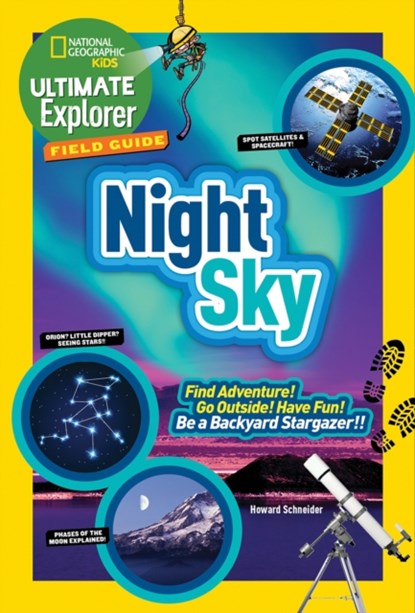 Ultimate Explorer Field Guide: Night Sky, Howard Schneider ; National Geographic Kids - Paperback - 9781426325465