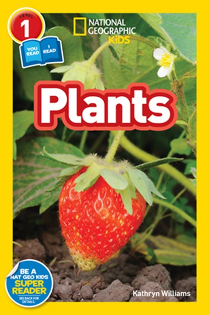 Plants (National Geographic Kids Readers, Level 1/Co-Reader), Kathryn Williams - Paperback - 9781426326943