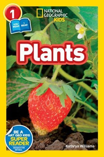 Plants (National Geographic Kids Readers, Level 1/Co-Reader), Kathryn Williams ; National Geographic Kids - Ebook - 9781426326967