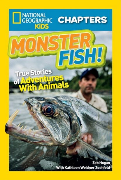 National Geographic Kids Chapters: Monster Fish!, Zeb Hogan - Paperback - 9781426327032
