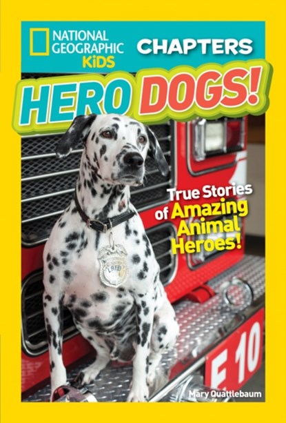 National Geographic Kids Chapters: Hero Dogs, Mary Quattlebaum ; National Geographic Kids - Paperback - 9781426328190
