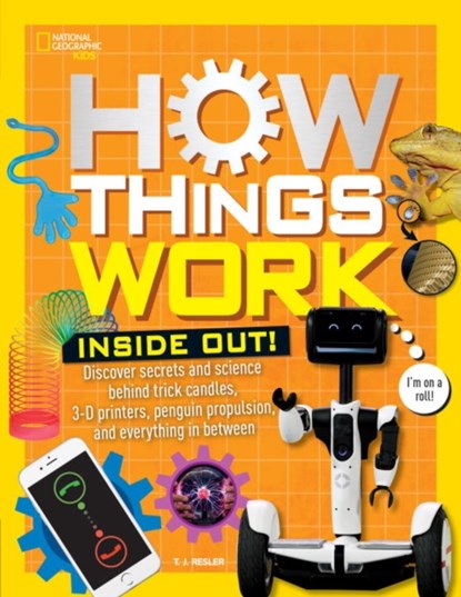 How Things Work: Inside Out, Tamara J Resler ; National Geographic Kids - Gebonden - 9781426328770