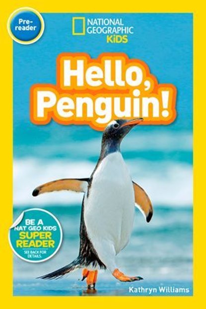 Hello, Penguin! (National Geographic Kids Readers, Pre-Reader), Kathryn Williams ; National Geographic Kids - Ebook - 9781426328978