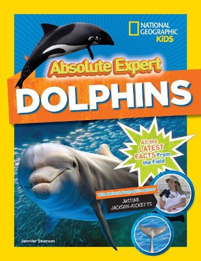 Absolute Expert: Dolphins, National Geographic Kids ; Jennifer Swanson - Gebonden - 9781426330100