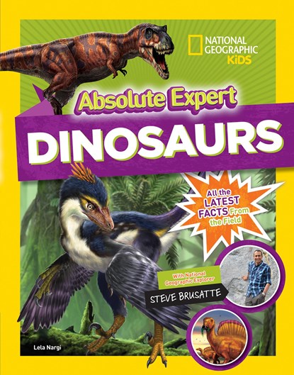 Absolute Expert: Dinosaurs, National Geographic Kids ; Steve Brusatte ; Lela Nargi - Gebonden - 9781426331404