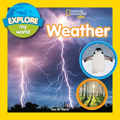 Explore My World: Weather, National Geographic Kids ; Lisa M. Gerry - Paperback - 9781426331558