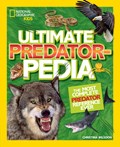 Ultimate Predatorpedia | Christina National Geographic Kids ; Wilsdon | 