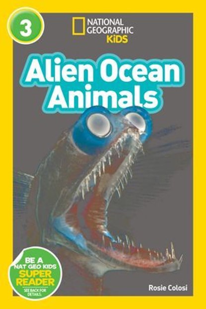 Alien Ocean Animals (National Geographic Kids Readers, Level 3), Rosie Colosi ; National Geographic Kids - Ebook - 9781426337079