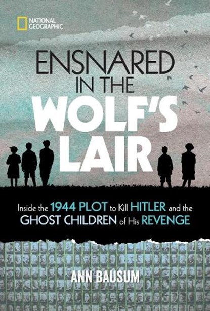 Ensnared in the Wolf's Lair, Ann Bausum - Gebonden - 9781426338557