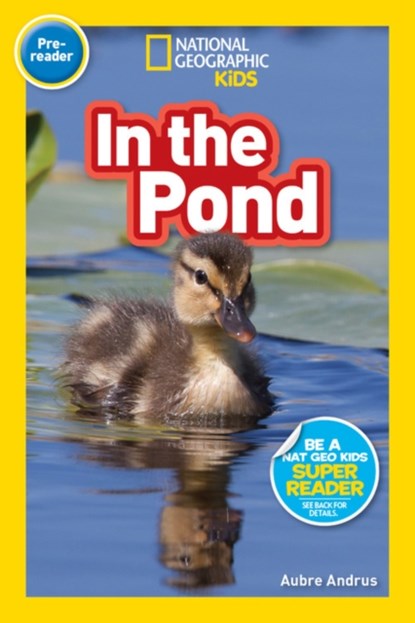 National Geographic Readers: In the Pond (Prereader), Aubre Andrus - Gebonden - 9781426339264