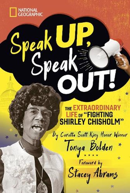 Speak Up, Speak Out!: The Extraordinary Life of Fighting Shirley Chisholm, BOLDEN,  Tonya - Gebonden - 9781426372377