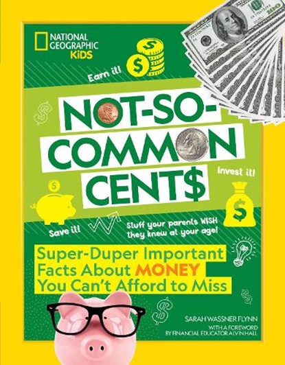 Not-So-Common Cents, Sarah Wassner Flynn ; National Geographic KIds - Paperback - 9781426373282