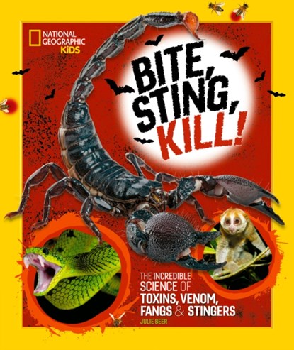 Bite, Sting, Kill, Julie Beer ; National Geographic KIds - Gebonden - 9781426373411