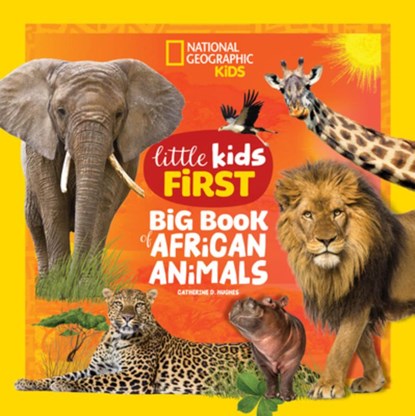 National Geographic Little Kids First Big Book of African Animals, Catherine Hughes - Gebonden - 9781426375484