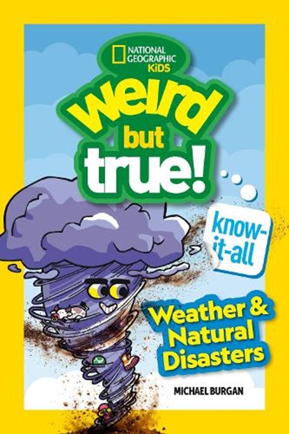 Weird But True! Know-It-All: Weather & Natural Disasters, Michael Burgan - Paperback - 9781426377167