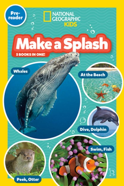 Make a Splash Collection (National Geographic Kids Readers, Pre-Reader): Five Books in One!, National Geographic Kids - Paperback - 9781426378164
