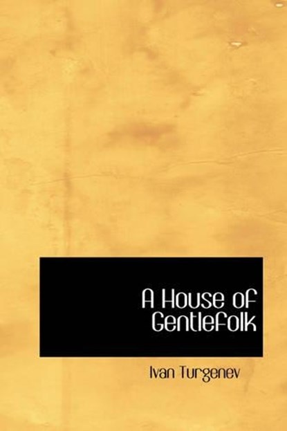 A House of Gentlefolk, Ivan Sergeevich Turgenev - Paperback - 9781426419751
