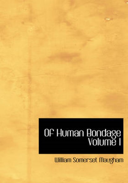 Maugham, W: Of Human Bondage Volume I, MAUGHAM,  William Somerset - Paperback - 9781426475153