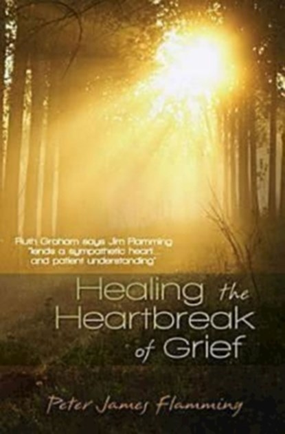 Healing the Heartbreak of Grief, Peter James Flamming - Paperback - 9781426702211