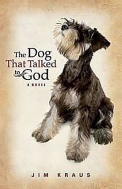 The Dog That Talked to God, Jim Kraus - Paperback - 9781426742569