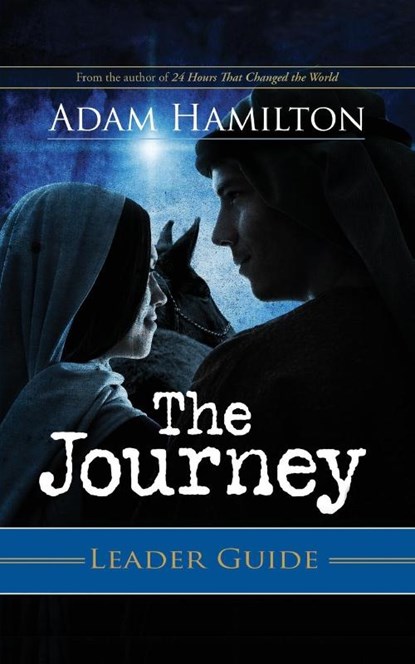 The Journey Leader's Guide, Adam Hamilton - Paperback - 9781426753329