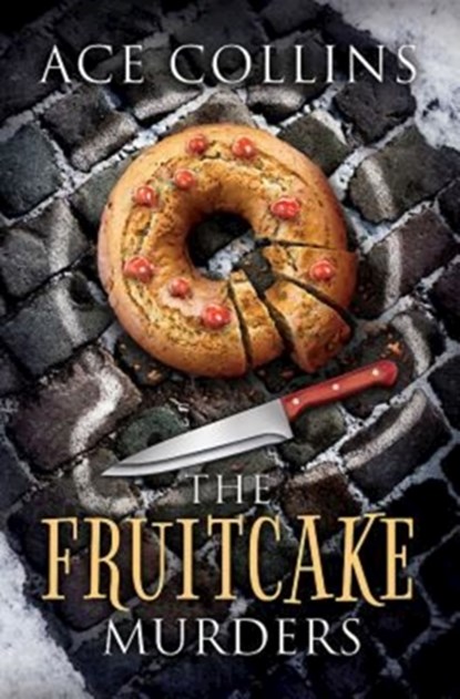 The Fruitcake Murders, Ace Collins - Paperback - 9781426771897