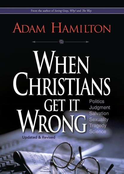When Christians Get It Wrong (Revised), Adam Hamilton - Paperback - 9781426775239
