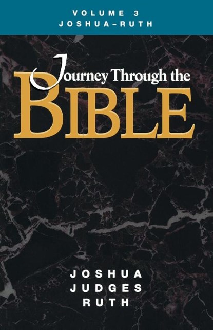 Journey Through the Bible Volume 3, Joshua-Ruth Student, Kathleen Dr a Farmer - Paperback - 9781426779688