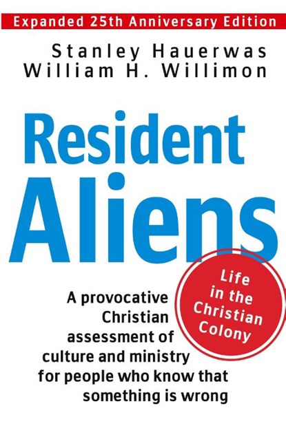 Resident Aliens, Stanley Hauerwas ; William H. Willimon - Paperback - 9781426781902