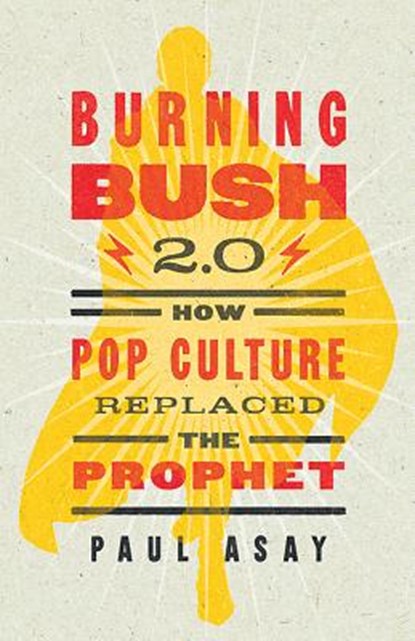 Burning Bush 2.0, Paul Asay - Paperback - 9781426787416