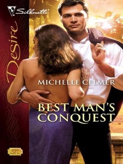 Best Man's Conquest, Michelle Celmer - Ebook - 9781426801181