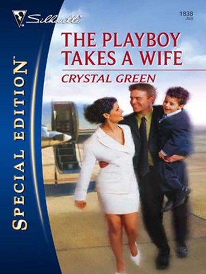 The Playboy Takes a Wife, Crystal Green - Ebook - 9781426803123