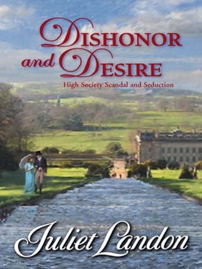 Dishonor and Desire, Juliet Landon - Ebook - 9781426804335