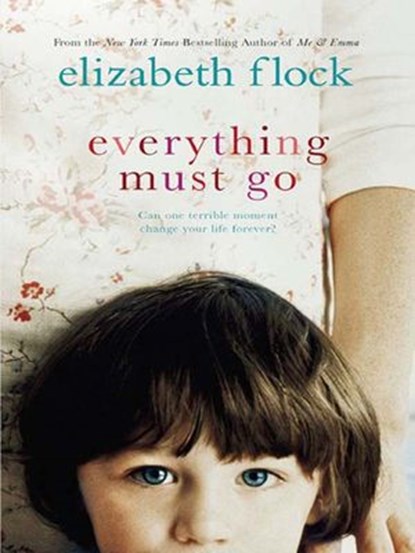 Everything Must Go, Elizabeth Flock - Ebook - 9781426806445