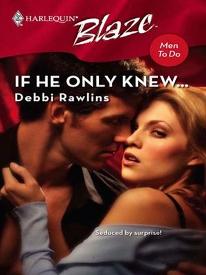 If He Only Knew..., Debbi Rawlins - Ebook - 9781426806605