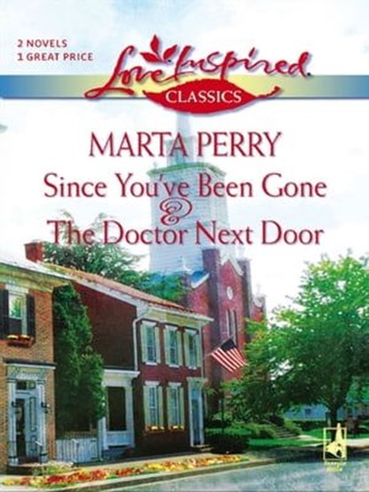 Since You've Been Gone & The Doctor Next Door, Marta Perry - Ebook - 9781426810428