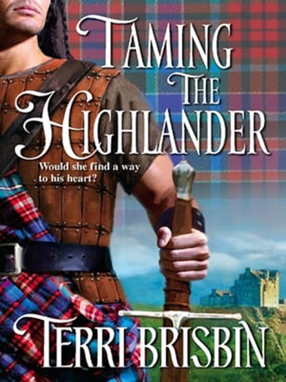Taming the Highlander, Terri Brisbin - Ebook - 9781426811920