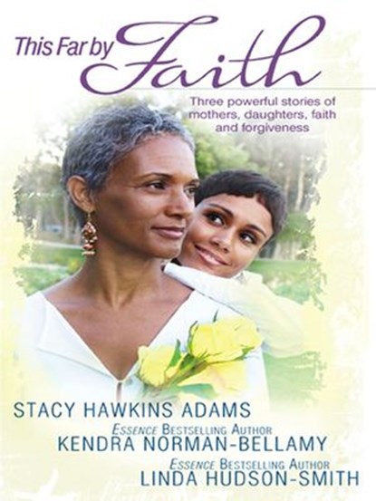 This Far by Faith, Stacy Hawkins Adams ; Kendra Norman-Bellamy ; Linda Hudson-Smith - Ebook - 9781426815270