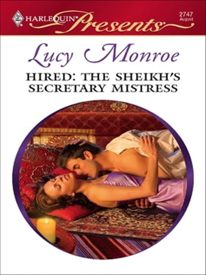 Hired: The Sheik's Secretary Mistress, Lucy Monroe - Ebook - 9781426820274