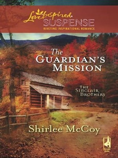 The Guardian's Mission, Shirlee McCoy - Ebook - 9781426820977