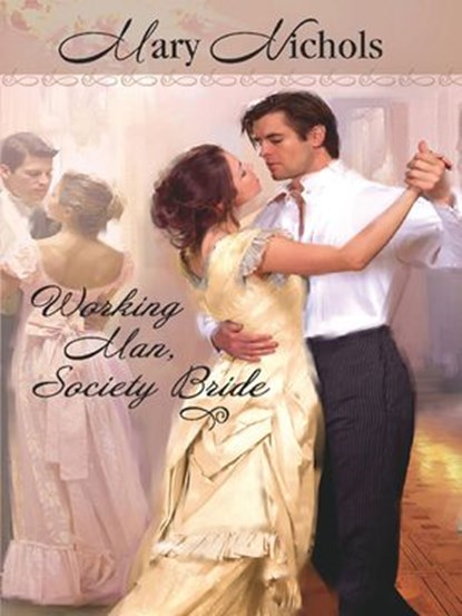 Working Man, Society Bride, Mary Nichols - Ebook - 9781426821974